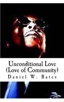 Unconditional Love (Love of Community)