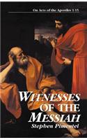 Witnesses of the Messiah: On Acts of the Apostles 1-15