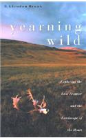 Yearning Wild: Exploring the Last Frontier and the Landscape of the Heart
