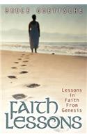 Faith Lessons:: Lessons in Faith from Genesis