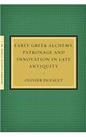 Early Greek Alchemy, Patronage and Innovation in Late Antiquity
