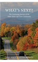 What's Next? The Continuing Journey of the Wake Robin Life Care Community