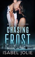 Chasing Frost: An Enemies to Lovers FBI Romance(West Side)