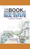 ABC Book of Buying and Selling Real Estate