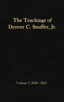 Teachings of Denver C. Snuffer, Jr. Volume 7