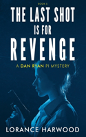 The Last Shot Is for Revenge: A Dan Ryan Mystery(5 Dan Ryan Mysteries)