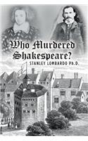 Who Murdered Shakespeare?