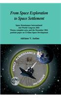 From Space Exploration to Space Settlement