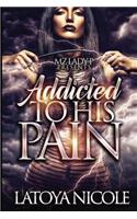 Addicted To His Pain