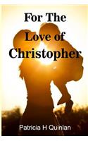 For The Love of Christopher