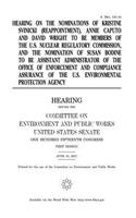 Hearing on the nominations of Kristine Svinicki (reappointment), Annie Caputo, and David Wright to be members of the U.S. Nuclear Regulatory Commission, and the nomination of Susan Bodine to be Assistant Administrator of the Office of Enforcement a