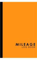 Mileage Log Book: Mileage Diary, Mileage Monitor, Vehicle Mileage Log, Orange Cover(44 Mileage Log Books)