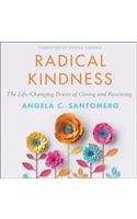 Radical Kindness: The Life-Changing Power of Giving and Receiving