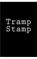 Tramp Stamp: Notebook, 150 lined pages, softcover, 6 x 9