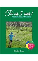 Tu as 5 ans! Un Journal Pour Mon Fils