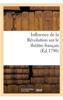 Influence de la Révolution Sur Le Théâtre Français: . Pétition À CE Sujet Adressée À La Commune de Paris(Arts)