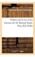 Notice Sur La Vie Et Les Travaux de M. Berriat Saint-Prix