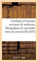 Catalogue d'Estampes Anciennes & Modernes, Lithographies & Eaux-Fortes Tirées Du Journal: L'Artiste, Tableaux Et Dessins Par Andrieux, Topfer Et Autres Artistes Modernes, Dessins Anciens