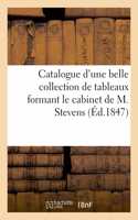 Catalogue d'Une Belle Collection de Tableaux Formant Le Cabinet de M. Stevens