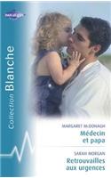 Medecin Et Papa - Retrouvailles Aux Urgences (Harlequin Blanche)