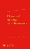 L'Interiorite Au Temps de la Renaissance