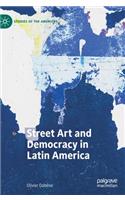 Street Art and Democracy in Latin America