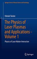 Physics of Laser Plasmas and Applications - Volume 1