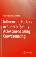 Influencing Factors in Speech Quality Assessment Using Crowdsourcing