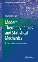 Modern Thermodynamics and Statistical Mechanics: A Comprehensive Foundation