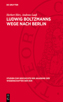 Ludwig Boltzmanns Wege Nach Berlin
