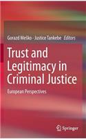 Trust and Legitimacy in Criminal Justice