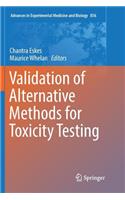 Validation of Alternative Methods for Toxicity Testing: (856 Advances in Experimental Medicine and Biology)