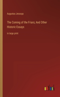 Coming of the Friars; And Other Historic Essays