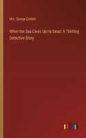 When the Sea Gives Up Its Dead