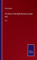 Works of the Right Reverend Joseph Hall