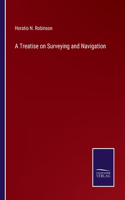 Treatise on Surveying and Navigation