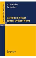 Calculus in Vector Spaces Without Norm