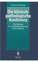 Die Klinisch-Pathologische Konferenz