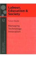 Managing Technology Innovation