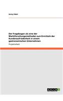 Der Fragebogen als eine der Marktforschungsmethoden zum Ermitteln der Kundenzufriedenheit in einem gastronomischen Unternehmen