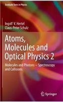 Atoms, Molecules and Optical Physics 2