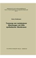 Trennung von Molekularen Mischungen mit Hilfe Synthetischer Membranen