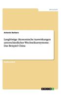 Langfristige ökonomische Auswirkungen unterschiedlicher Wechselkurssysteme. Das Beispiel China