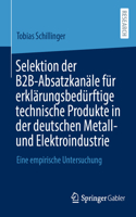 Selektion Der B2b-Absatzkanäle Für Erklärungsbedürftige Technische Produkte in Der Deutschen Metall- Und Elektroindustrie