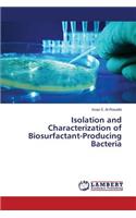 Isolation and Characterization of Biosurfactant-Producing Bacteria