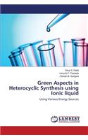 Green Aspects in Heterocyclic Synthesis using Ionic liquid