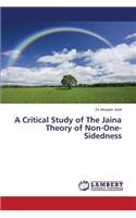 Critical Study of The Jaina Theory of Non-One-Sidedness