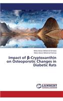 Impact of ß-Cryptoxanthin on Osteoporotic Changes in Diabetic Rats