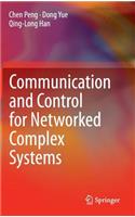 Communication and Control for Networked Complex Systems