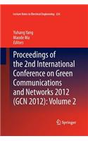 Proceedings of the 2nd International Conference on Green Communications and Networks 2012 (Gcn 2012): Volume 2